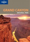 Grand Canyon National Park - Jennifer Denniston, Wendy Yanagihara, Lonely Planet