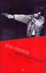 Way Past Cool - Jess Mowry