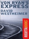 Von Ryan's Express - David Westheimer