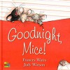 Goodnight, Mice! - Frances Watts, Judy Watson