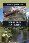 Pocketguide to Western Hatches - Dave Hughes