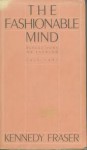 The Fashionable Mind: Reflections on Fashion, 1970-1982 - Kennedy Fraser