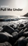 Pull Me Under - Zarah Detand