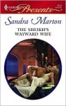 The Sheikh's Wayward Wife (Harlequin Presents) - Sandra Marton