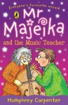 Mr Majeika and the Music Teacher - Humphrey Carpenter