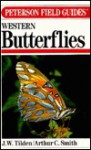 A Field Guide To Western Butterflies - James W. Tilden, Arthur C. Smith