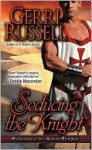 Seducing the Knight - Gerri Russell