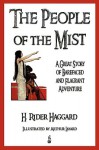 The People of the Mist - Illustrated - H. Rider Haggard, Arthur Layard