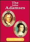 The John Adamses (First Families) - Cass R. Sandak