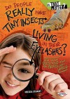 Do People Really Have Tiny Insects Living in Their Eyelashes?: And Other Questions about the Microscopic World - Melissa Stewart, Jennifer S Larson, Colin W. Thompson