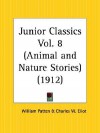 Animal and Nature Stories: Junior Classics Part 8 - William Patten