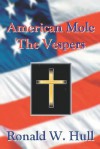 American Mole: The Vespers - Ronald W. Hull