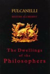 The Dwellings Of The Philosophers - Fulcanelli, Lionel Perrin, Jeffrey Miller