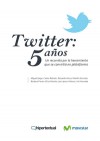 Twitter: 5 años - Miguel Jorge, Elías Notario, Juan Jesús Velasco, Inti Acevedo, Carlos Rebato, Eduardo Arcos, Marilín Gonzalo, Bárbara Pavan