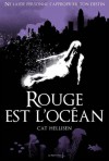 Rouge est l'océan - Cat Hellisen, Maïca Sanconie