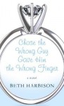 Chose the Wrong Guy, Gave Him the Wrong Finger - Beth Harbison