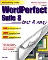 Word Perfect Suite 8 Fast & Easy - Gail Perry