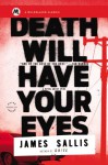 Death Will Have Your Eyes - James Sallis