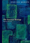 The Essential Writings (Perspectives in Continental Philosophy) - Jean-Luc Marion, Kevin Hart