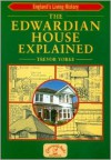 The Edwardian House Explained (England's Living History) - Trevor Yorke