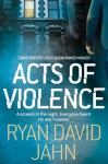 Acts Of Violence - Ryan David Jahn