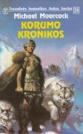 Korumo kronikos - Michael Moorcock, Jolanta Korolkovaitė