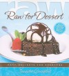 Raw for Dessert: Easy Delights for Everyone - Jennifer Cornbleet