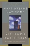 What Dreams May Come: 20th Anniversary Edition - Richard Matheson