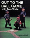 Out to the Ball Game with Tom Wolfe - Tom Wolfe, Douglas Congdon-Martin