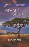 Deadly Safari (Love Inspired Suspense) - Lisa Harris