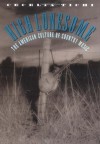 High Lonesome: The American Culture of Country Music - Cecelia Tichi