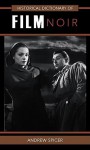 Historical Dictionary of Film Noir - Andrew Spicer