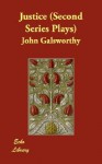 Justice (Second Series Plays) - John Galsworthy