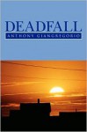 Deadfall - Anthony Giangregorio