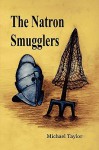 The Natron Smugglers - Michael Taylor