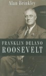 Franklin Delano Roosevelt - Alan Brinkley