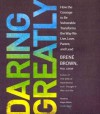 Daring Greatly: How the Courage to Be Vulnerable Transforms the Way We Live, Love, Parent, and Lead - Brené Brown, Karen White