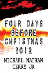 Four Days before Christmas 2012 - Michael Terry