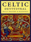 The Celtic Devotional: Daily Prayers and Blessings - Caitlín Matthews