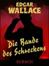 Die Bande des Schreckens - Eckhard Henkel, Edgar Wallace, Ravi Ravendro