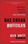 Haz Cosas Dificiles - Alex Harris, Brett Harris