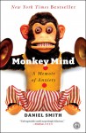 Monkey Mind: A Memoir of Anxiety - Daniel B. Smith