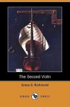 The Second Violin (Dodo Press) - Grace S. Richmond