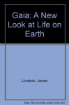 Gaia: A New Look at Life on Earth - James E. Lovelock