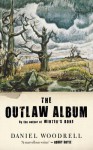 The Outlaw Album - Daniel Woodrell