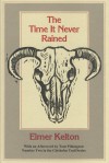 The Time It Never Rained - Elmer Kelton, Tom Pilkington