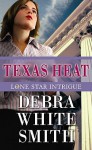 Texas Heat: Lone Star Intrigue Series - Debra White Smith