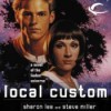 Local Custom - Sharon Lee, Steve Miller, Bernadette Dunne