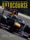 Autocourse 2012-2013: The World's Leading Grand Prix Annual - Simon Arron, Alan Henry, Mark Hughes