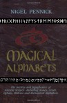 Magical Alphabets: The Secrets and Significance of Ancient Scripts -- Including Runes, Greek, Ogham, Hebrew and Alchemical Alphabets - Nigel Pennick